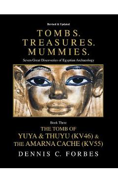 Coperta cărții 'Tombs.Treasures. Mummies. Book Three: The Tomb of Yuya & Thuyu and the 