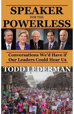 Coperta cărții 'Speaker for the Powerless: Conversations We'd Have if Our Leaders Could Hear Us - Todd Lederman'