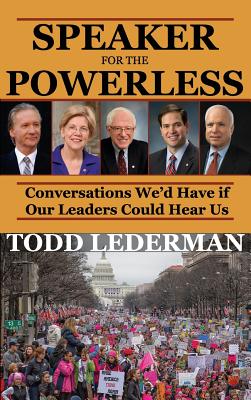 Coperta cărții 'Speaker for the Powerless: Conversations We'd Have if Our Leaders Could Hear Us - Todd Lederman'