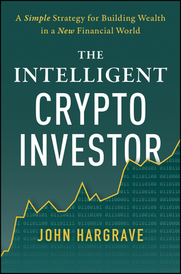 The Intelligent Crypto Investor - John Hargrave