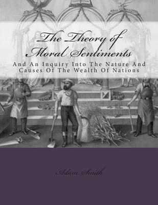 Coperta cărții 'The Theory of Moral Sentiments And: An Inquiry Into The Nature And Causes Of The Wealth Of Nations - Adam Smith'