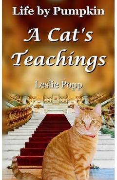 Coperta cărții 'Life by Pumpkin: A Cat's Teachings - Leslie Popp'