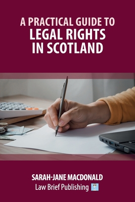 A Practical Guide to Legal Rights in Scotland - Sarah-jane Macdonald