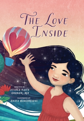 The Love Inside: A Self Love Book for Kids - Jessica Faith Graham
