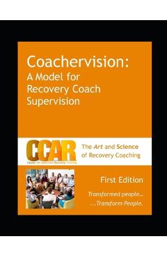 Coperta cărții 'CCAR's Coachervision: A Model for Recovery Coach Supervision - Stacy Charpentier'