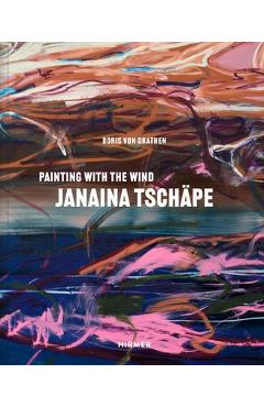 Coperta cărții 'Janaina Tschäpe: Painting with the Wind - Doris Von Drathen'