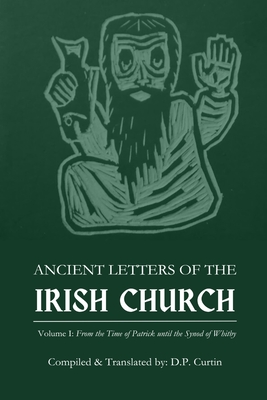 Coperta cărții 'Ancient Letters of the Irish Church: Volume I - D. P. Curtin'