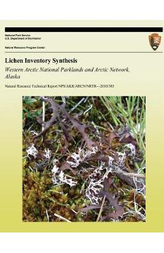 Coperta cărții 'Lichen Inventory Synthesis Western Arctic National Parklands and Arctic Network, Alaska - Emily A. Holt'