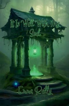 Coperta cărții 'It Is Well With My Soul - Emma Reilly'