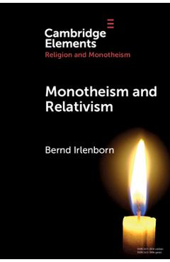 Coperta cărții 'Monotheism and Relativism - Bernd Irlenborn'