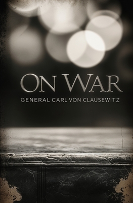 On War - Carl Von Clausewitz
