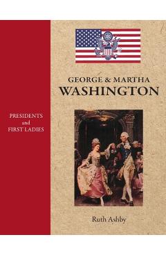 Coperta cărții 'Presidents and First Ladies-George & Martha Washington - Ruth Ashby'