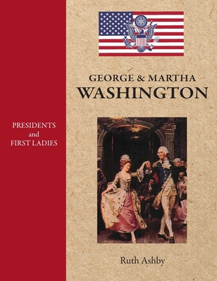 Presidents and First Ladies-George & Martha Washington - Ruth Ashby
