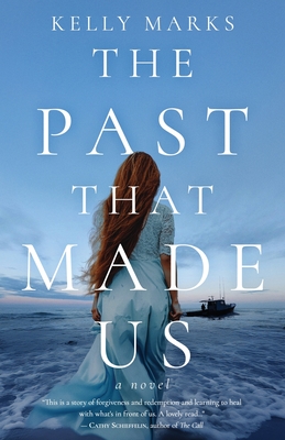 The Past That Made Us - Kelly Marks