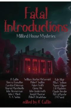 Coperta cărții 'Fatal Introductions: Milford House Mysteries - Jc Gatlin'
