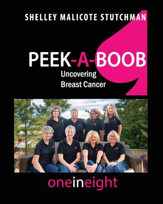 Coperta cărții 'Peek-A-Boob: Uncovering Breast Cancer - Shelley Malicote Stutchman'