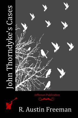 John Thorndyke's Cases - R. Austin Freeman