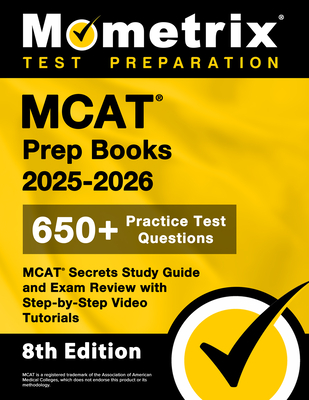 MCAT Prep Books 2025-2026 - 650+ Practice Test Questions, MCAT Secrets Study Guide and Exam Review with Step-By-Step Video Tutorials: [8th Edition] - Matthew Bowling