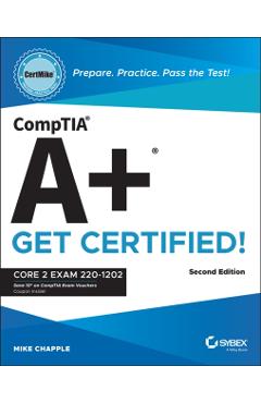 Comptia A+ Certmike: Prepare. Practice. Pass the Test! Get Certified!: Core 2 Exam 220-1202 - Mike Chapple