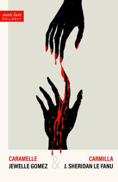 Coperta cărții 'Caramelle & Carmilla - Joseph Sheridan Le Fanu'