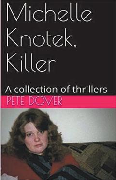 Coperta cărții 'Michelle Knotek, Killer - Pete Dover'