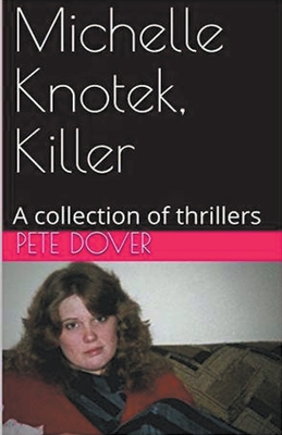 Coperta cărții 'Michelle Knotek, Killer - Pete Dover'