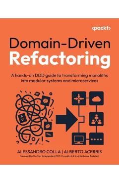 Coperta cărții 'Domain-Driven Refactoring: A hands-on DDD guide to transforming monoliths into modular systems and microservices -'