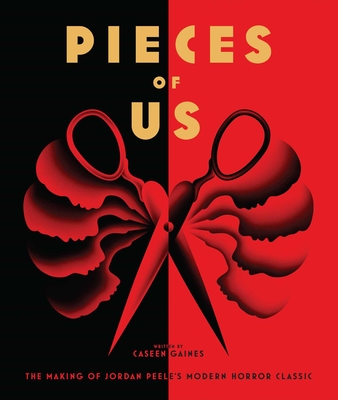 Pieces of Us: The Making of Jordan Peele's Modern Horror Classic - Caseen Gaines