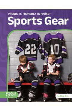 Poza produsului Sports Gear: From Idea to Market - Abby Doty