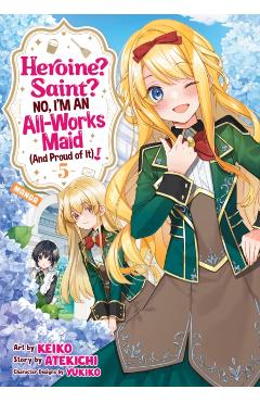 Coperta cărții 'Heroine? Saint? No, I'm an All-Works Maid (and Proud of It)! (Manga) Vol. 5 -'