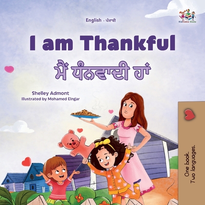 I am Thankful (English Punjabi Gurmukhi Bilingual Children's Book) - Shelley Admont