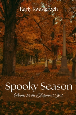 Spooky Season - Karly Kwasigroch