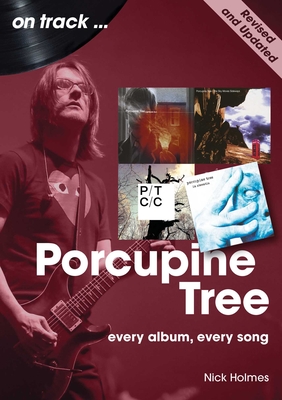 Coperta cărții 'Porcupine Tree: On Track - Nick Holmes'