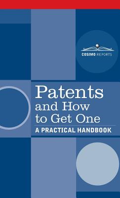 Patents and How to Get One: A Practical Handbook - 