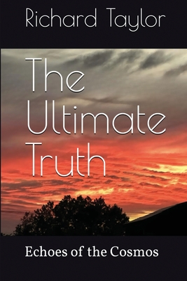 The Ultimate Truth - Richard Taylor