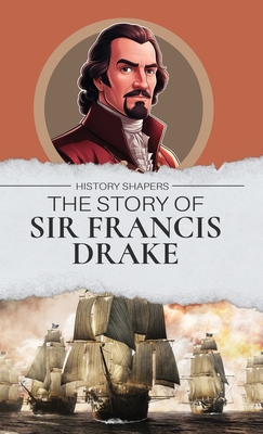 The Story of Sir Francis Drake - Oliver Elton