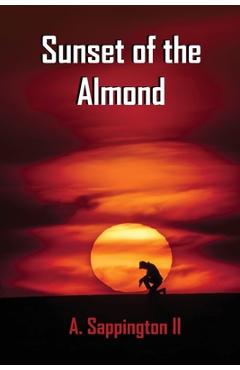 Coperta cărții 'Sunset of the Almond - A. Sappington'