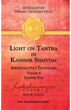 Coperta cărții 'Light on Tantra in Kashmir Shaivism - Volume 4 - Chapter Five - Swami Lakshmanjoo'