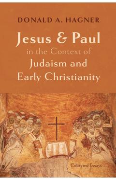 Coperta cărții 'Jesus and Paul in the Context of Judaism and Early Christianity - Donald A. Hagner'