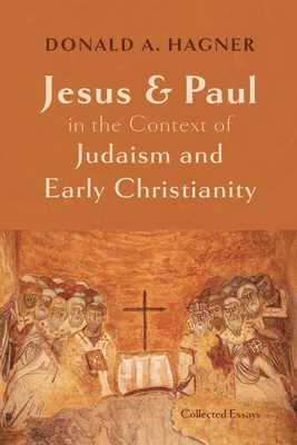 Coperta cărții 'Jesus and Paul in the Context of Judaism and Early Christianity - Donald A. Hagner'
