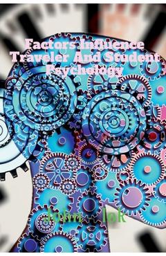 Coperta cărții 'Factors Influence Traveler And Student Psychology - John Lok'
