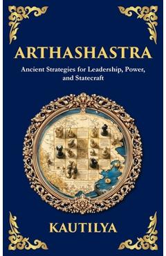 Poza produsului Arthashastra: The Ancient Indian Guide to Strategy, Politics, and Economics (Deluxe Hardbound Edition) - 