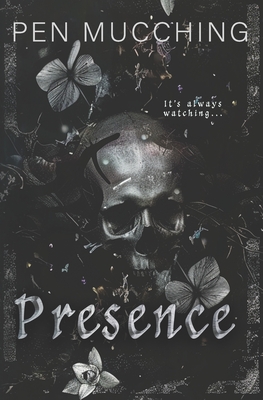 Presence: A Paranormal Horror Romance - Pen Mucching