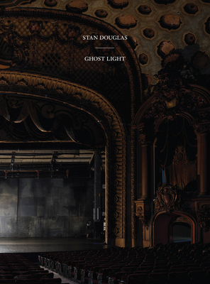 Stan Douglas: Ghostlight - Stan Douglas