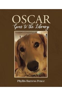 Oscar Goes to the Library - Phyllis Burress Pence
