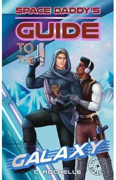 Coperta cărții 'Space Daddy's Guide to the Galaxy: A Superhero x Alien MM Romance - Kristin Lemonde'