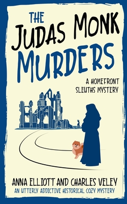 The Judas Monk Murders: A Homefront Sleuths Mystery - Charles Veley