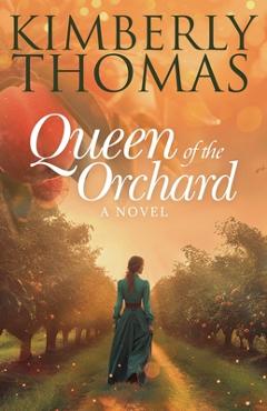 Poza produsului Queen of the Orchard - Kimberly Thomas