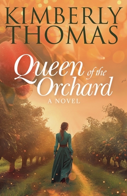 Queen of the Orchard - Kimberly Thomas