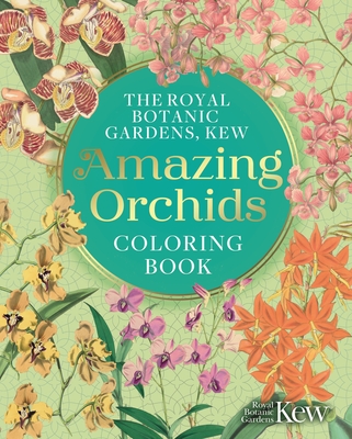 The Royal Botanic Gardens, Kew Amazing Orchids Coloring Book - 